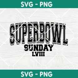 SuperBowl Sunday LVIII SVG, SuperBowl Sunday Svg, Superbowl 2024 Svg, Superbowl Champions 2024 svg