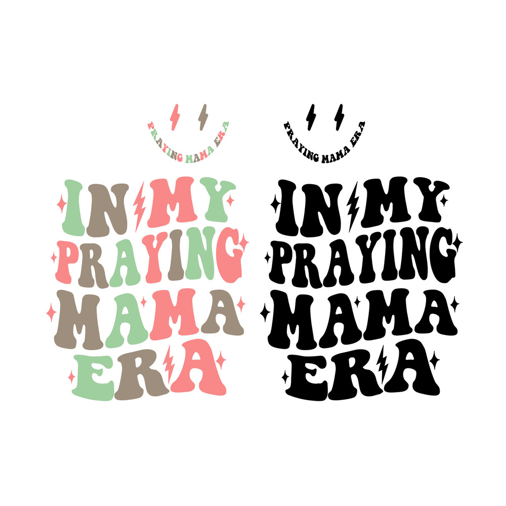 In My Praying Mama Era PNG SVG files, Christian Mom Svg, Retro mama Png, Bible verse Svg, Mom life Png, Gifts..jpg