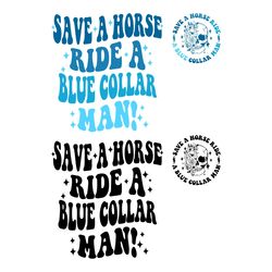save a horse ride a blue collar man png svg files, blue collar wife svg