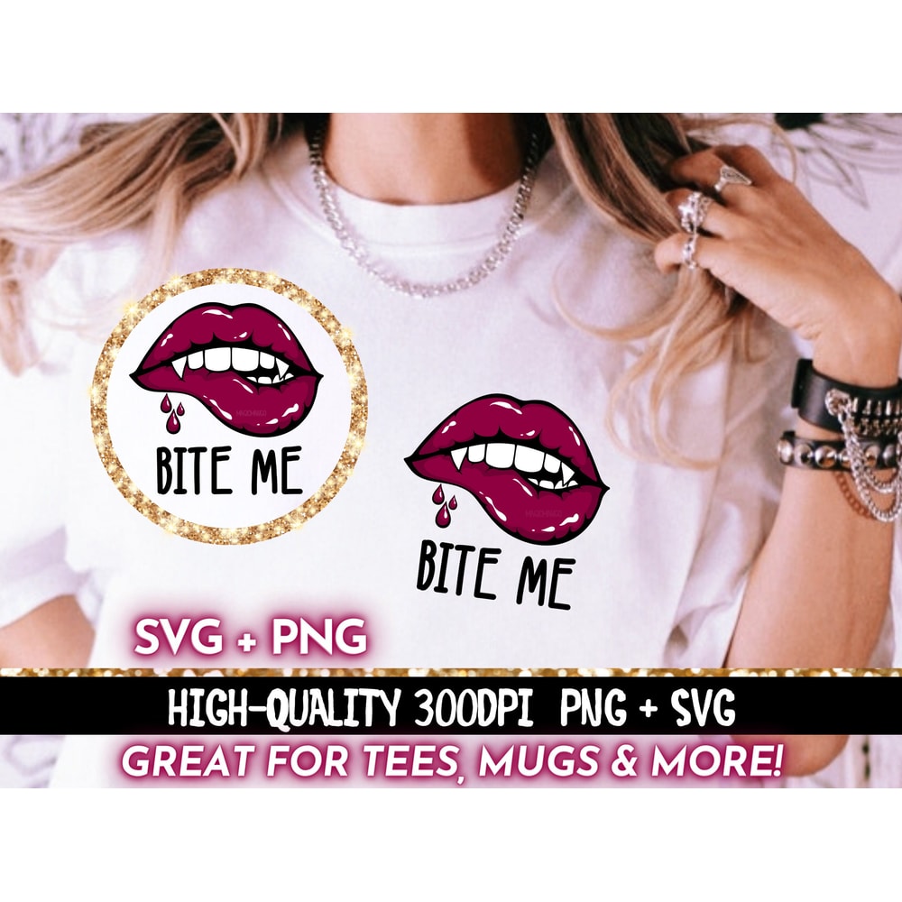 Bite Me PNG SVG, Vampire Mouth Lips Sublimation Design, Funny Quote Sassy T-Shirt Designs For Women, Instant Digital Download.jpg