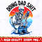 Doing Dad Shit PNG, Funny Skeleton Toilet Sublimation Design, Trendy Father's Day T-Shirt Mug Retro PNG Design For Men, Digital Download 1.jpg