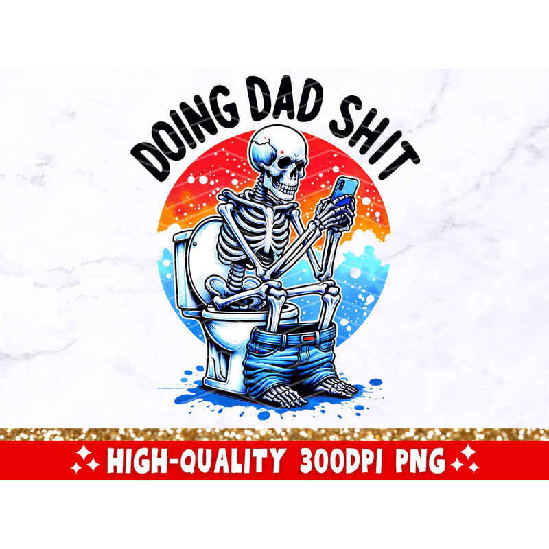 Doing Dad Shit PNG, Funny Skeleton Toilet Sublimation Design, Trendy Father's Day T-Shirt Mug Retro PNG Design For Men, Digital Download 1.jpg