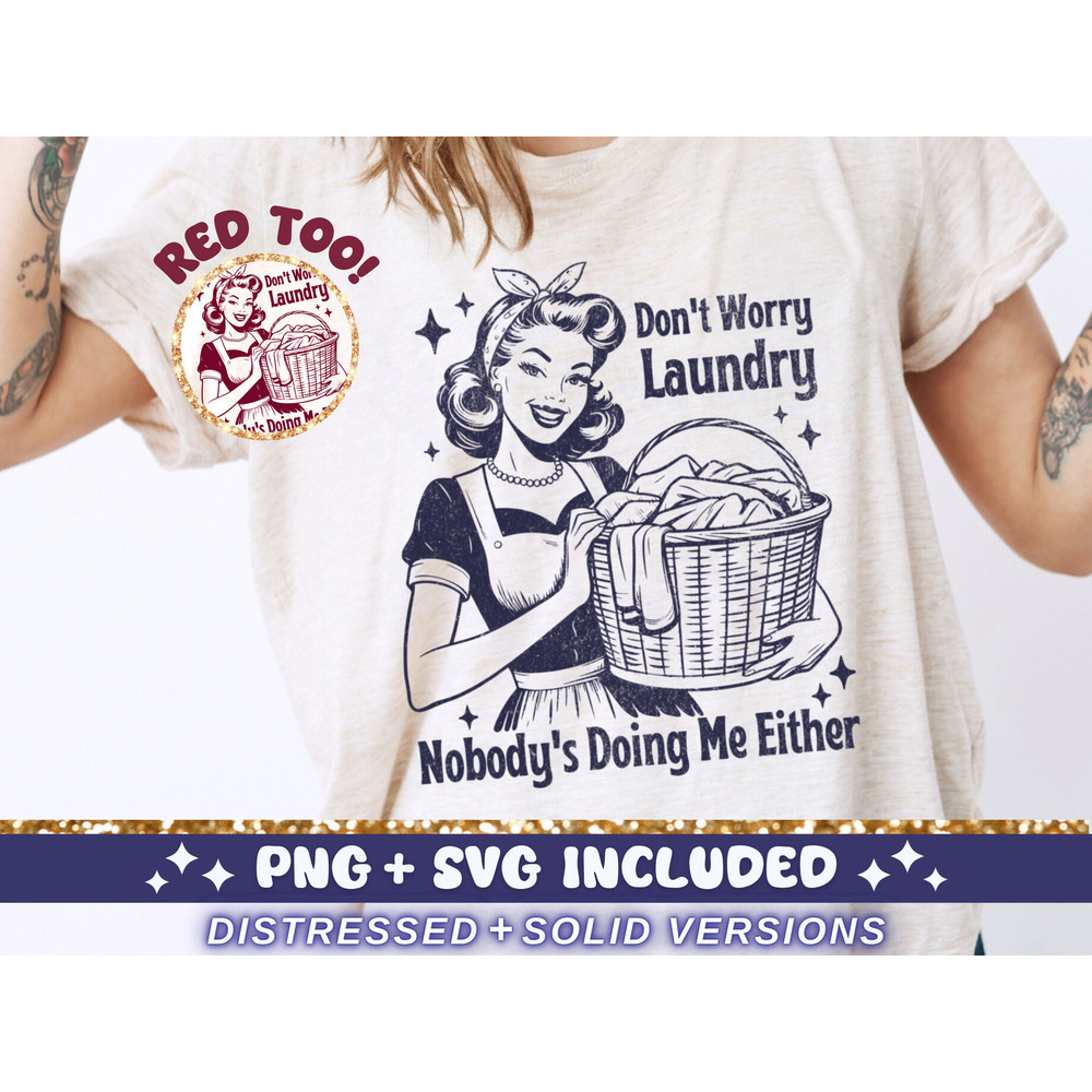 Don't Worry Laundry SVG PNG, Trendy Vintage Retro Housewife Funny Sarcastic Sublimation Design TShirt Mug Tote png SVG Cut File Download 1.jpg