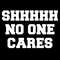 Shhhhh No One Cares SVGPNG Digital Download for Cricut and other DIY Crafts.jpg