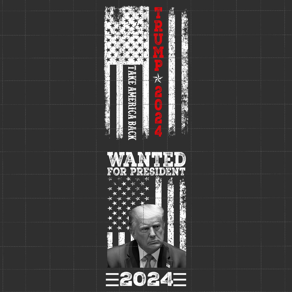Bundle Wanted For President Png, Retro Trump 2024 Png, Trump Never Surrender, USA Patriotic, Official Trump Mugshot,Make America Great Again.jpg