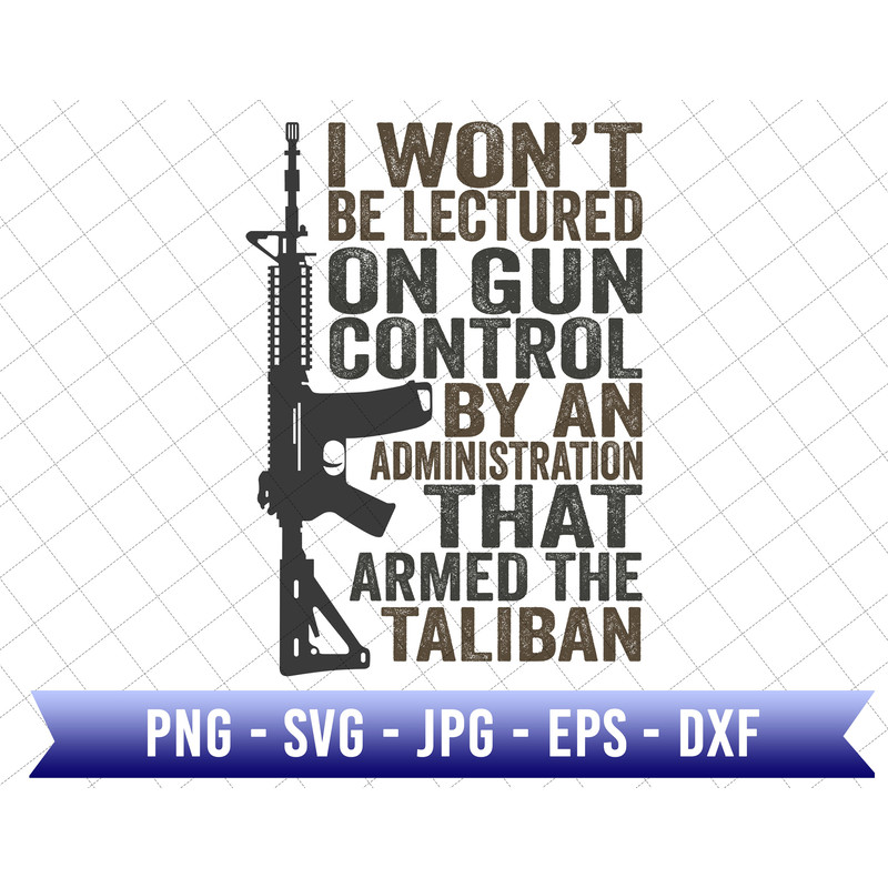 Gun Control Svg, I'm Still A Trump Girl I Make No Apologies Svg, Trump Biden American Flag, Awakened Patriot Svg, Trump Svg.jpg