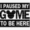 I Paused My Game To Be Here SVG, Gaming Svg, Gamer Svg, Family Vacation Svg, Family Trip Svg, Vacay Mode Svg, Magical Kingdom Svg, Svg File.jpg