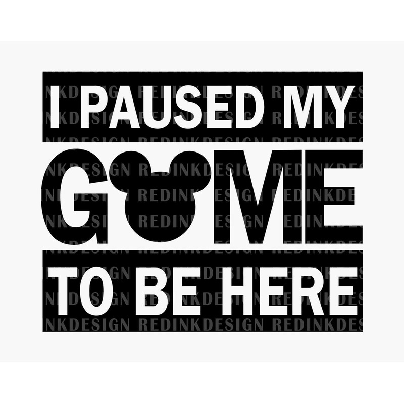 I Paused My Game To Be Here SVG, Gaming Svg, Gamer Svg, Family Vacation Svg, Family Trip Svg, Vacay Mode Svg, Magical Kingdom Svg, Svg File.jpg