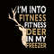 I'm Into Fitness Deer Frieza Png, Funny Hunter Dad Png, Hunting Design Png.jpg