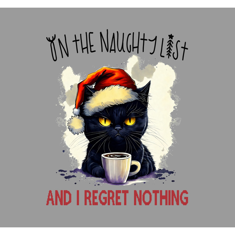 On The Naughty List I Regret Nothing Png, Funny Cat Xmas Coffee Png.jpg
