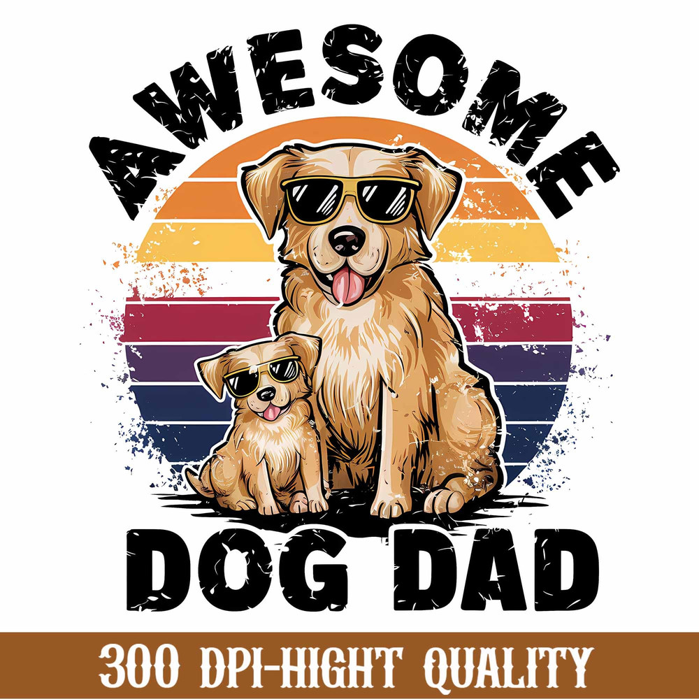 Awesome Dog Dad Png, Dog Papa Png, Father's Day Png, Papa Png, Funny Dad Png, Birthday Dad Png, Best Gift For Dad.jpg