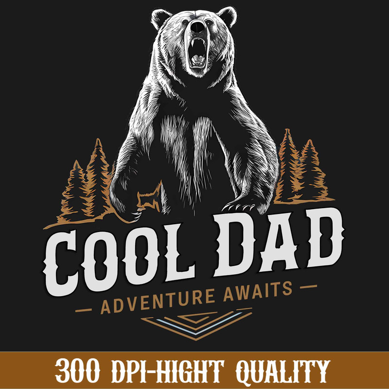 Cool Dad Png, Father's Day Png, Aventure Awaits Png, Aventure Dad Png, Dad Png, Papa Bear Png, Best Gift For Dad.jpg