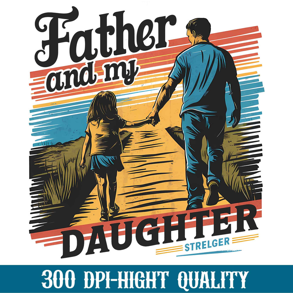 Father And My Daughter Png, Best Dad Ever Png, Father's Day Png, Funny Dad Png, Birthday Dad Png, American Dad Png, Papa Png, Png Files.jpg