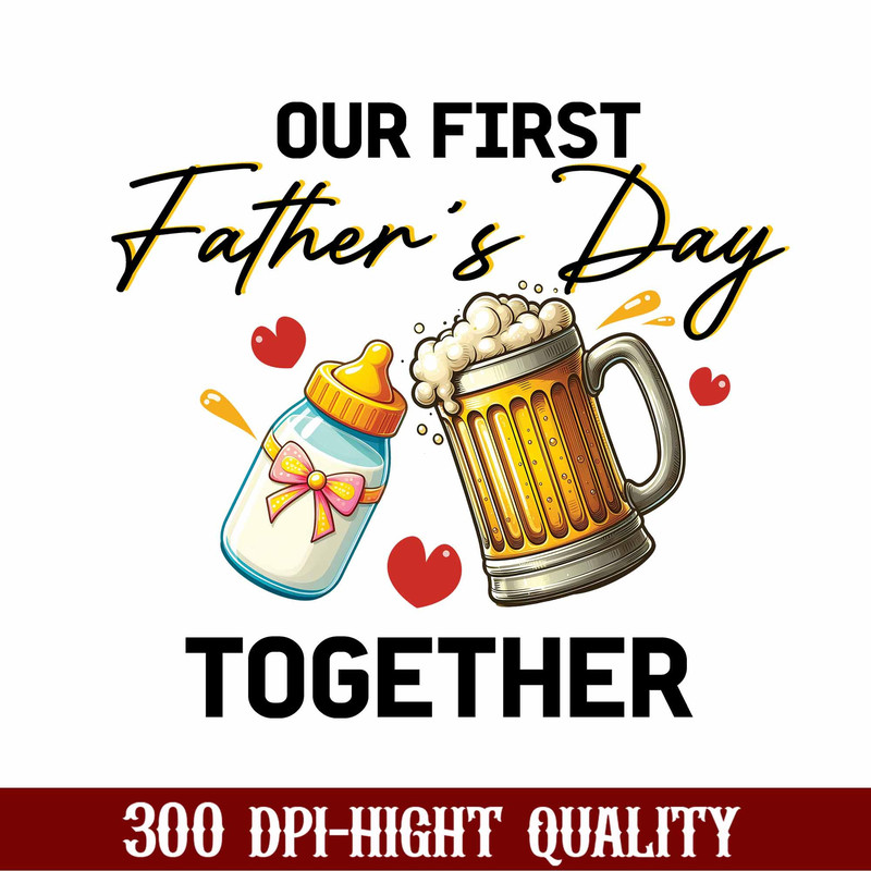 Our First Father's Together Png, First Father's Day Png, Best Dad Png, Best Gift For His, Trendy Dad Tshirt.jpg