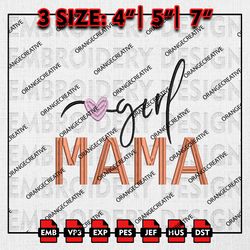 Love Mama Girl Emb Files, Mothers Day Embroidery Design, Mom Life Machine Embroidery File, Digital Download