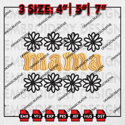 Daisies Mama Emb Files, Mothers Day Embroidery Design, Mom Shirt, Mommy Machine Embroidery File, Digital Download