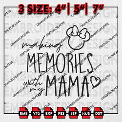 Making Magical Memories With My Mom Emb Files, Mothers Day Embroidery Design, Mom Machine Embroidery File
