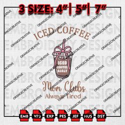 Iced Coffee Mom Clubs Emb Files, Mothers Day Embroidery Design, Coffee Lover Shirt, Mom Machine Embroidery File