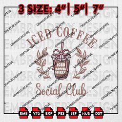 Iced Coffee Social Club Embroidery Files, Coffee Lover Embroidery Designs