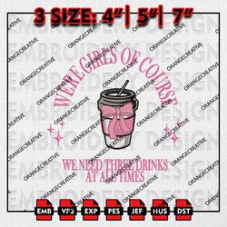 We're Girls, Three Drinks, Coquette Iced Coffee Embroidery Files, Coffee Lover Embroidery Designs