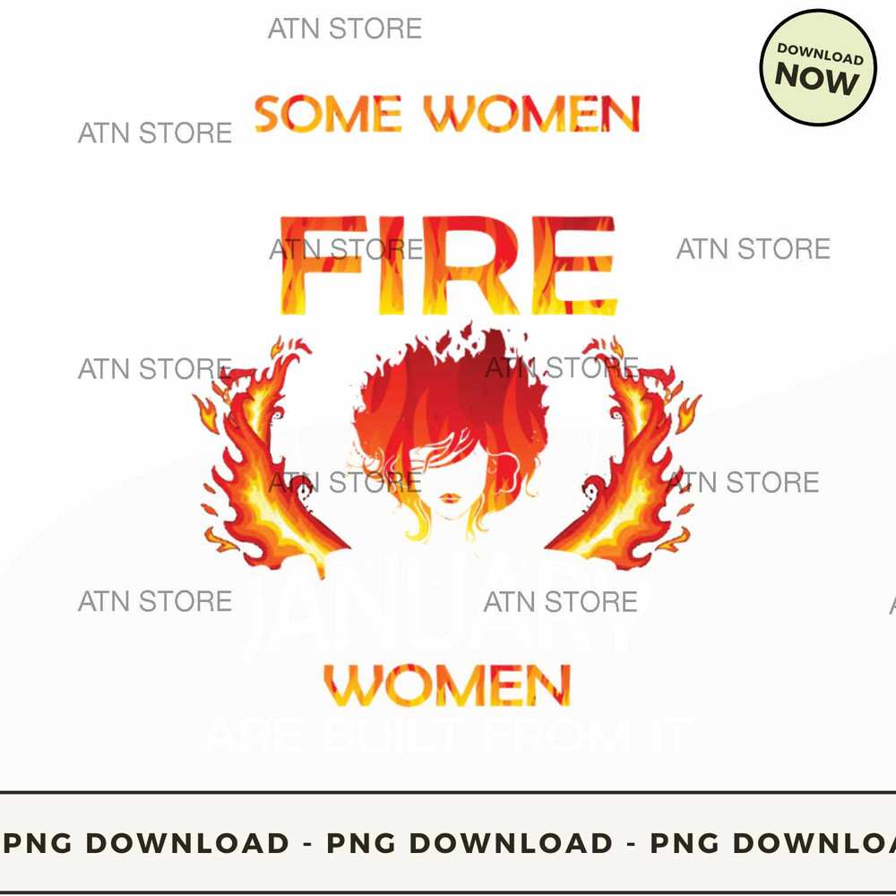 JANUARY WOMEN ARE BUILT FROM THE FIRE.jpg