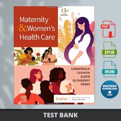 Latest 2024 Maternity and Women's Health Care (Maternity & Women's Health Care) 13th Edition by Deitra Leonard Lowdermi