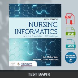 Latest 2024 Nursing Informatics and the Foundation of Knowledge 5th Edition by Dee McGonigle Test Bank