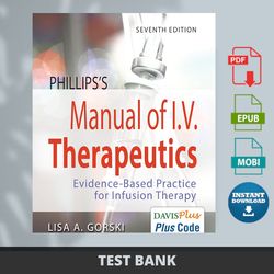Latest 2024 Phillips's Manual of I.V. Therapeutics: Evidence-Based Practice for Infusion Therapy Seventh Edition Lisa