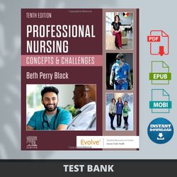 Latest 2024 Professional Nursing: Concepts & Challenges, 10th Edition By: Beth Black PhD, RN Test Bank