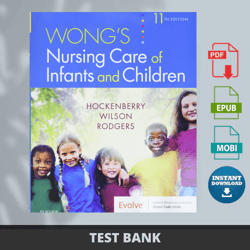 Latest 2024 Wong's Essentials of Pediatric Nursing 11th Edition by Hockenberry Wilson Test Bank