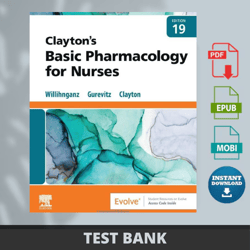 Latest 2024 Claytons Basic Pharmacology for Nurses 19th Edition by Michelle Willihnganz Test Bank