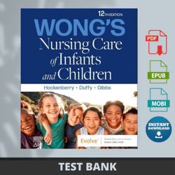 Latest 2024 Wongs Nursing Care of Infants and Children, 12th Edition by Marilyn J. Hockenberry Test Bank