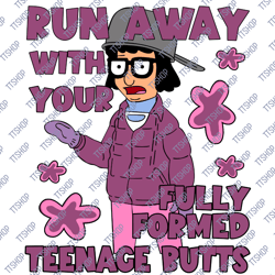 run away with your fullly formed teenage butts tshirt, team butts tina tshirt, bob burger tina tshirt