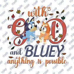 with god and bluey anything is possible tshirt, bluey fall things shirt, bluey autumn shirt, bluey bingo family