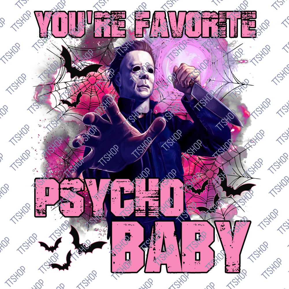 You're My Favorite Psycho Baby Horror Valentine Mi$ch#ael Myers Tshirt, Halloween Mi$ch#ael Myers Shirt.png