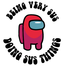 among us being very sus doing sus things svg, among us svg, among us logo svg, trending svg, digital download