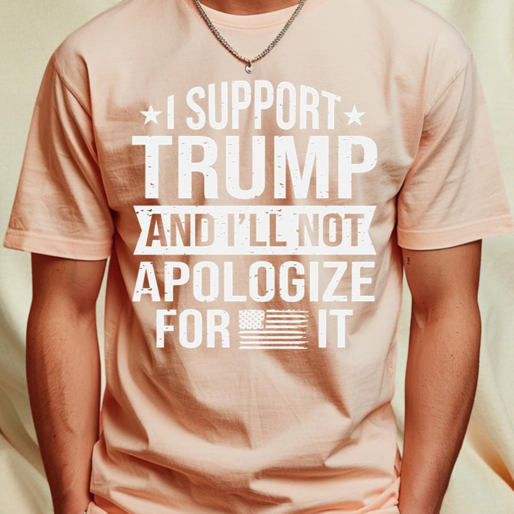 I support trump and I'll not apologize for it 1_T-Shirt_File PNG.jpg
