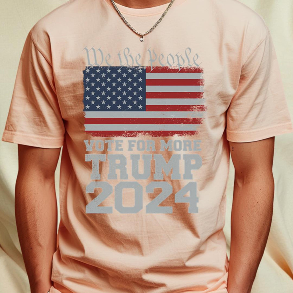 Trump 2024 Vote For More We The People American Flag_T-Shirt_File PNG.jpg