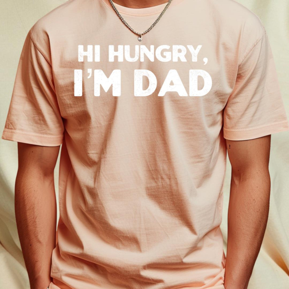 Hi Hungry, I’m Dad T-Shirt by KatiNysden1_T-Shirt_File PNG.jpg