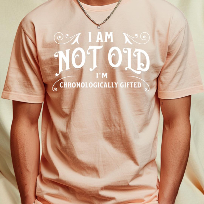 I am not old_T-Shirt_File PNG.jpg