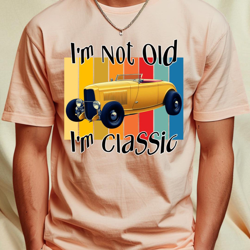 I'm Not Old - I'm Classic T-Shirt_T-Shirt_File PNG.jpg