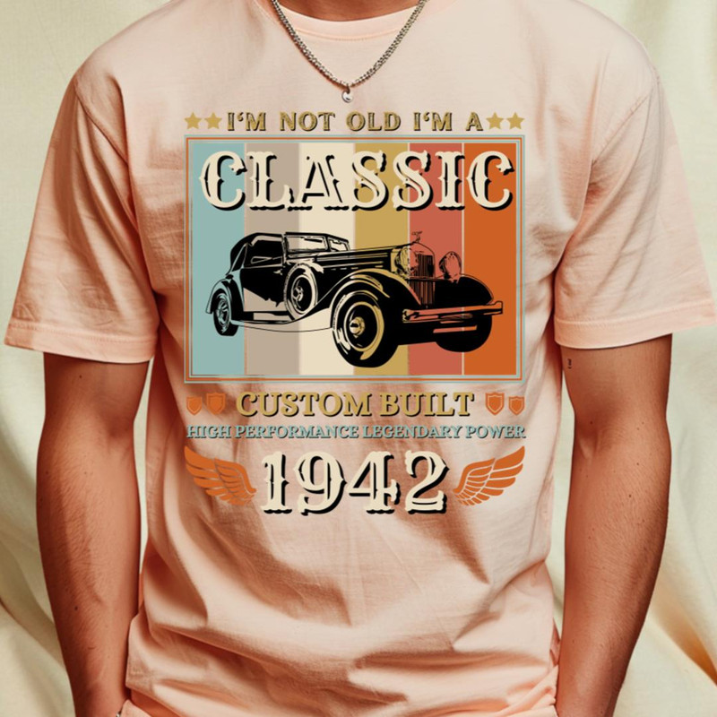 I'm Not Old I'm A Classic 1942 80th T-Shirt_T-Shirt_File PNG.jpg