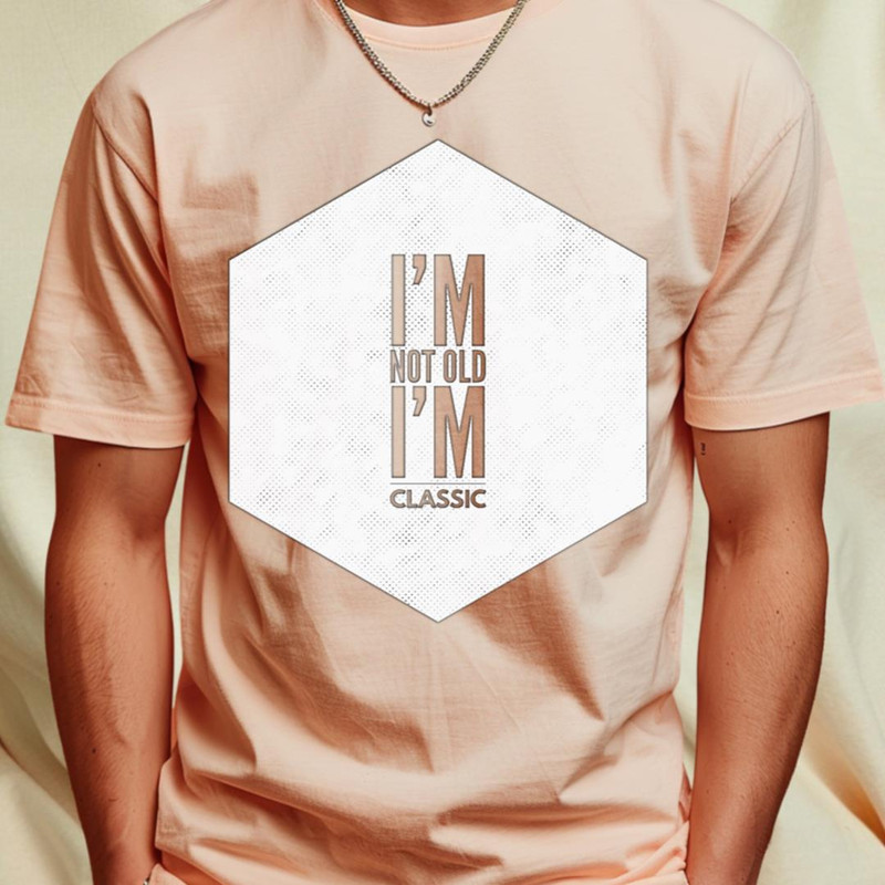 im not old im classic 34 T-Shirt_T-Shirt_File PNG.jpg
