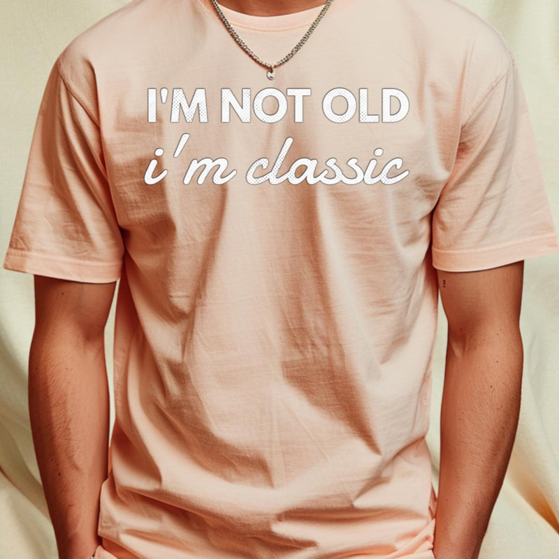 im not old im classic 36 T-Shirt_T-Shirt_File PNG.jpg