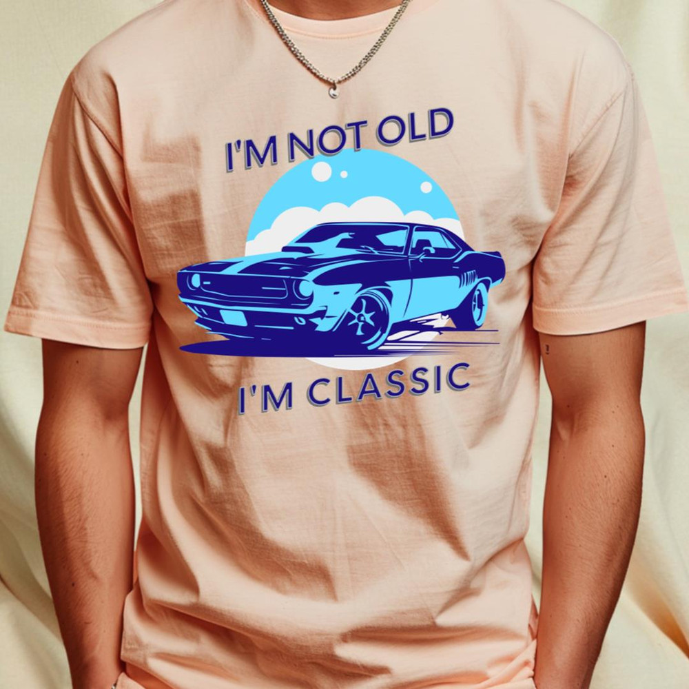 I'm Not Old, I'm Classic T-Shirt by DesignVerseAlchemy1_T-Shirt_File PNG.jpg