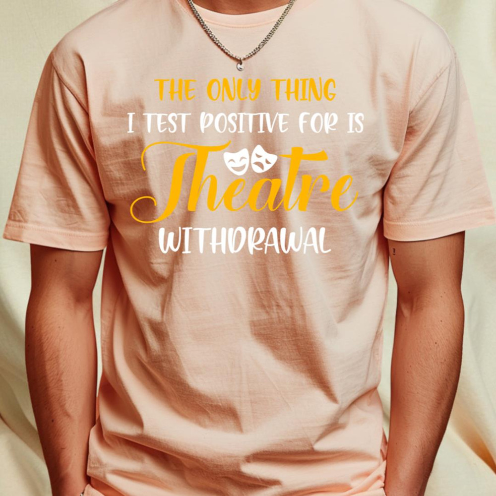 Funny Theatre Withdrawal T-Shirt_T-Shirt_File PNG.jpg