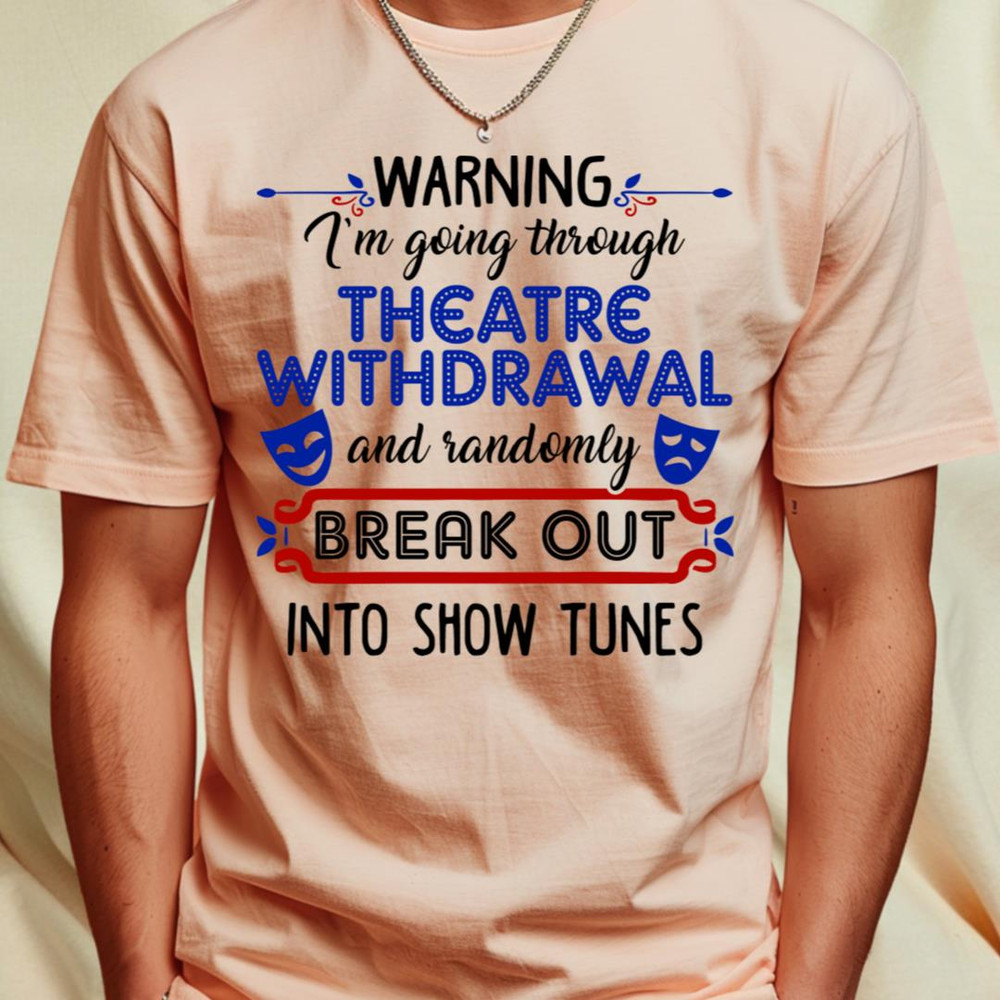 Theatre Withdrawal. Funny Theatre Gift. T-Shirt_T-Shirt_File PNG.jpg