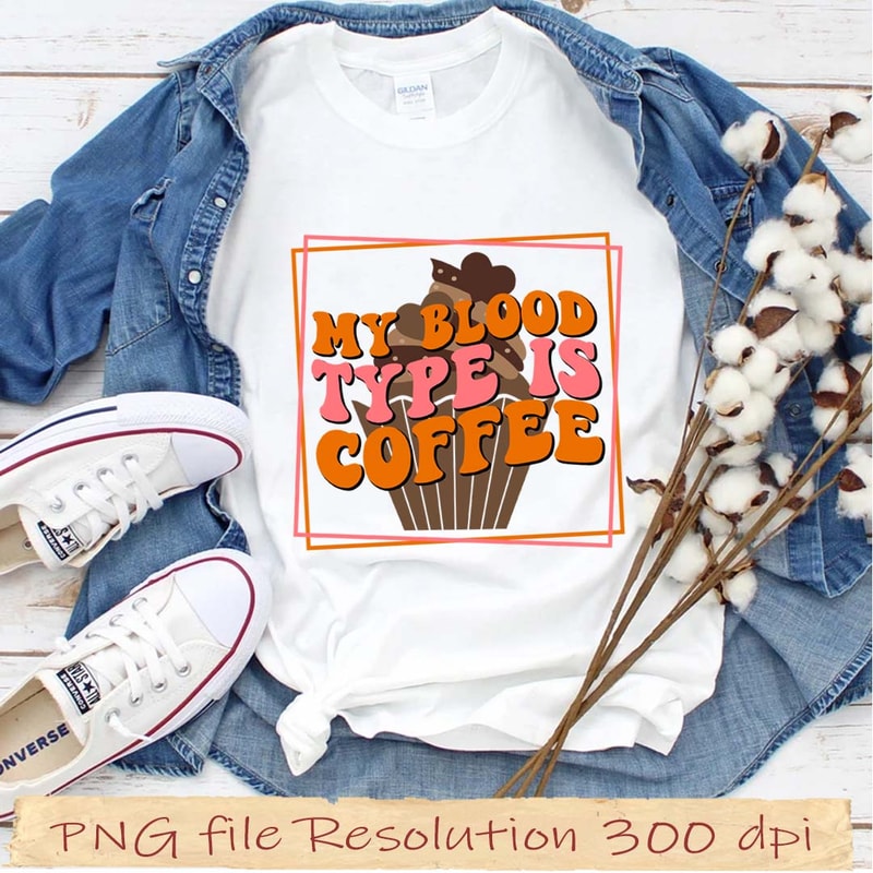 My Blood Type is Coffee.jpg