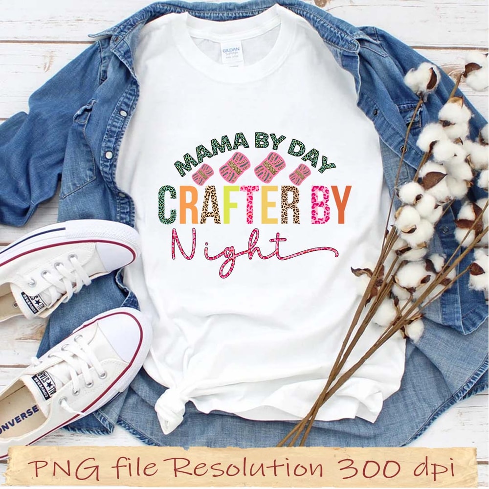 Mama by day crafter by night.jpg