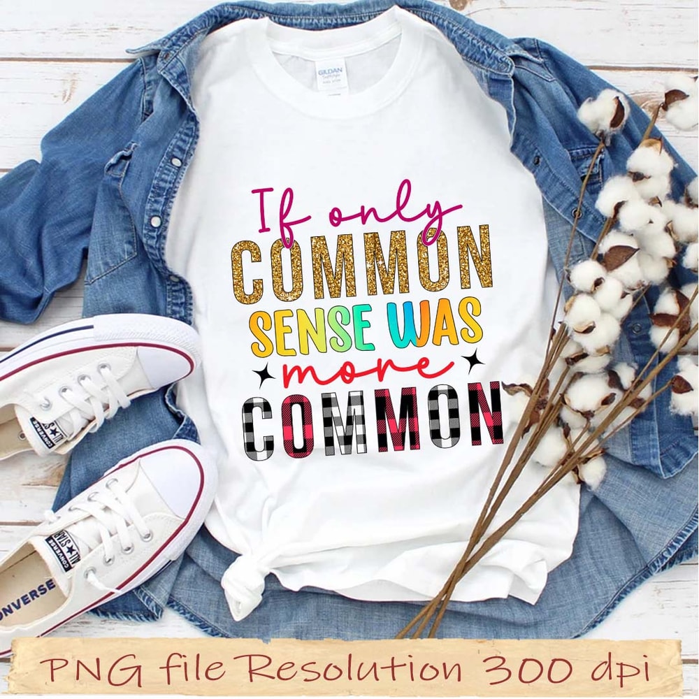 if only common sense was more common.jpg